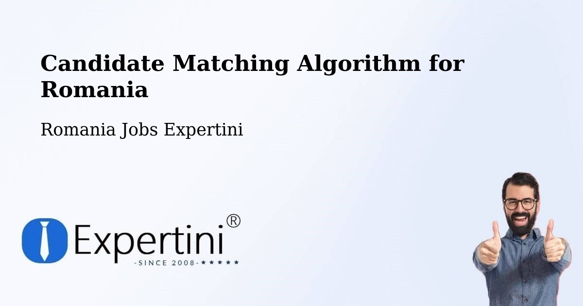 Candidate Matching Algorithm Overview – Urși - Romania Jobs Expertini