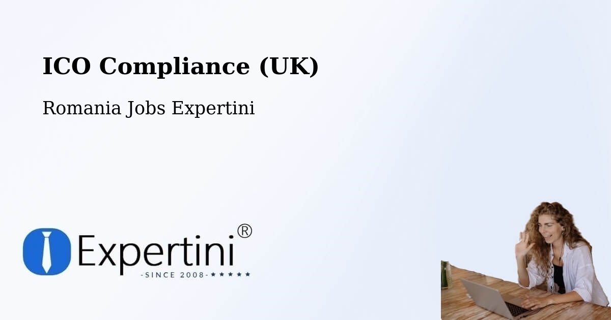 UK Data Protection & ICO Compliance – Urși - Romania Jobs Expertini
