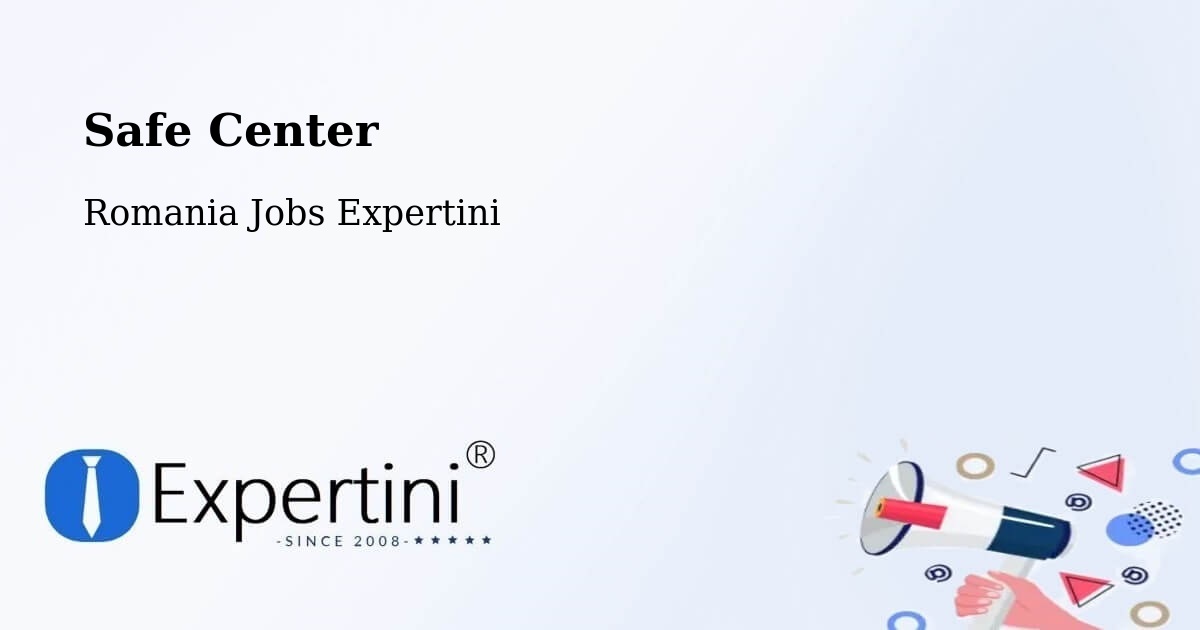 Safety Center – Urși - Romania Jobs Expertini